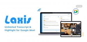 Laxis launches Chrome Extension for Google Meet