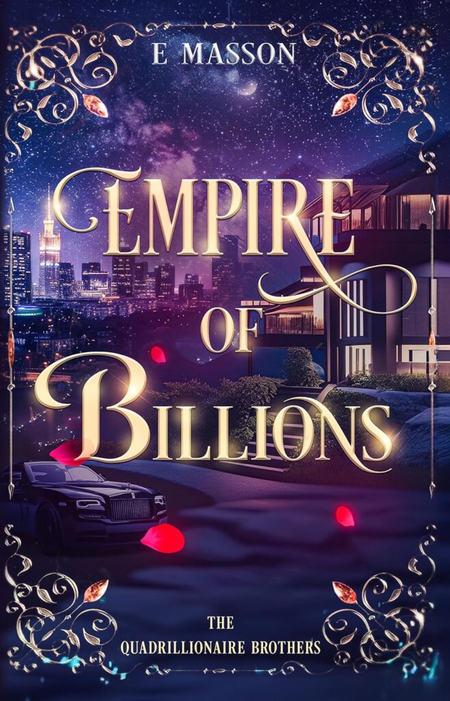 Empire of Billions The Quadrillionaire Brothers by E Masson