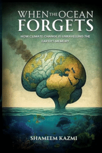 When the Ocean Forgets by Shameem Kazmi
